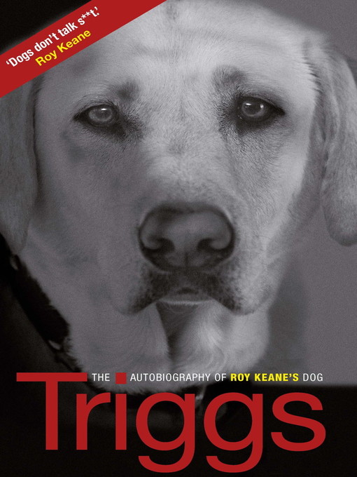 Triggs (eBook): The Autobiography of Roy Keane's Dog